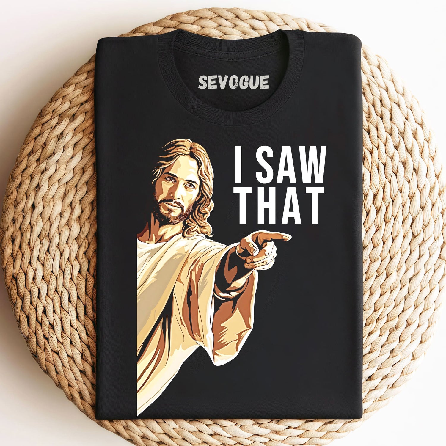 Jesus I Saw That Unisex Tee, Sweatshirt & Hoodie