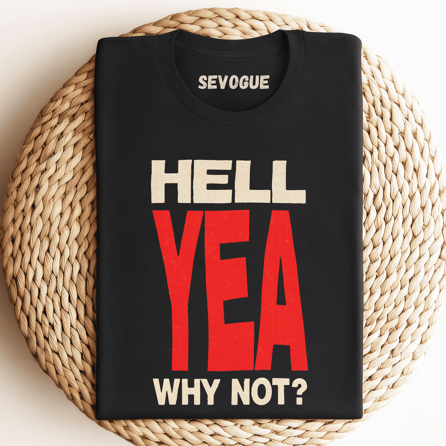 Hell Yea Why Not Unisex Tee, Sweatshirt & Hoodie