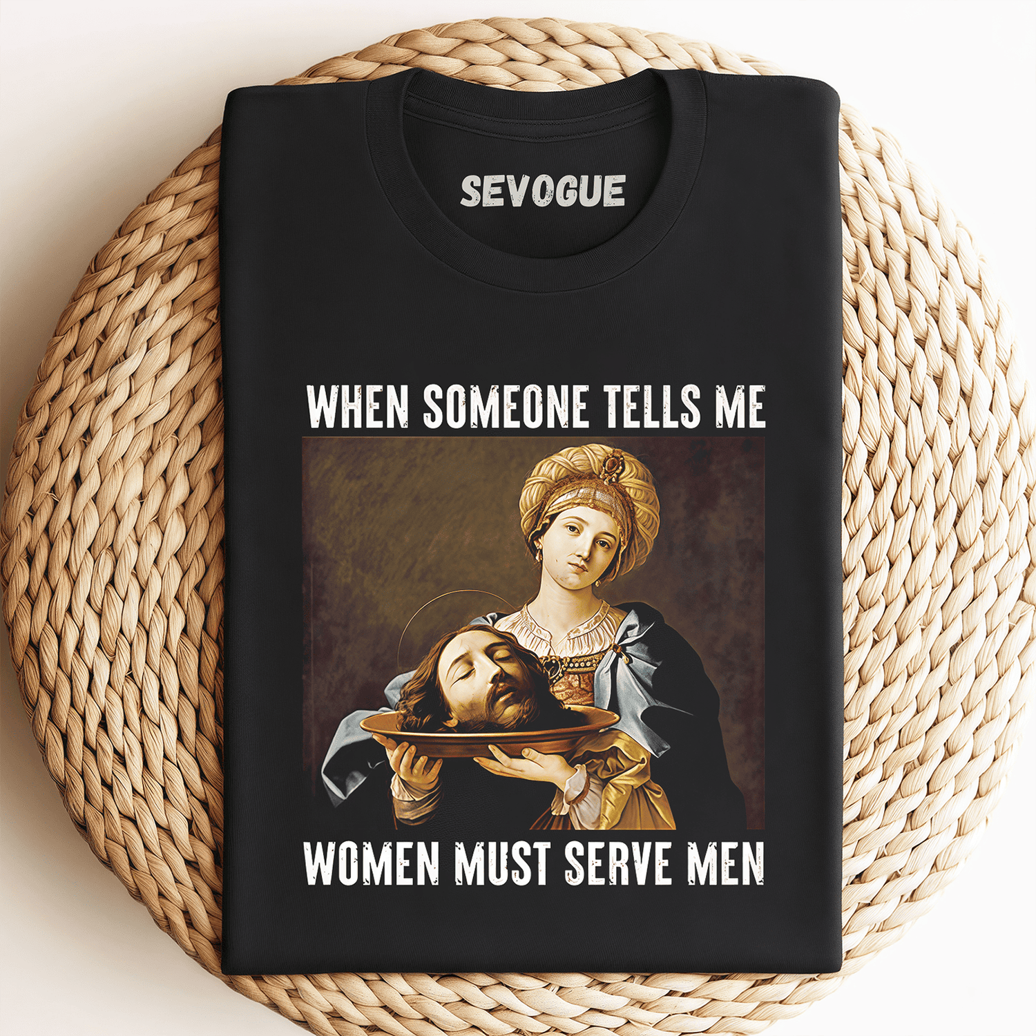 Women Should Serve Men Unisex Tee, Sweatshirt & Hoodie